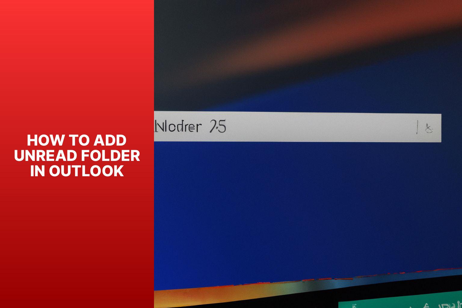 Add an Unread Folder in Outlook how to add unread folder in outlookn3ia