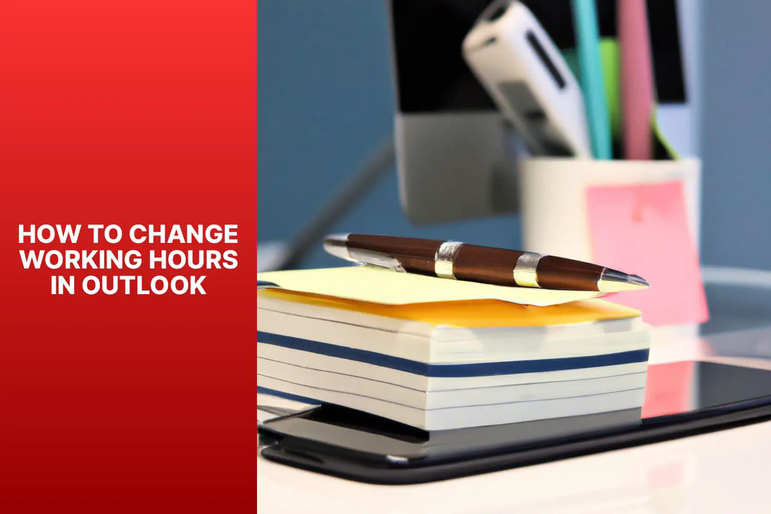 Step-by-Step Guide: How to Change Working Hours in Outlook