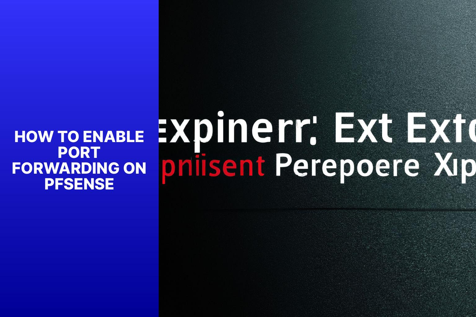 A Step-by-Step Guide: Enabling Port Forwarding on pfSense