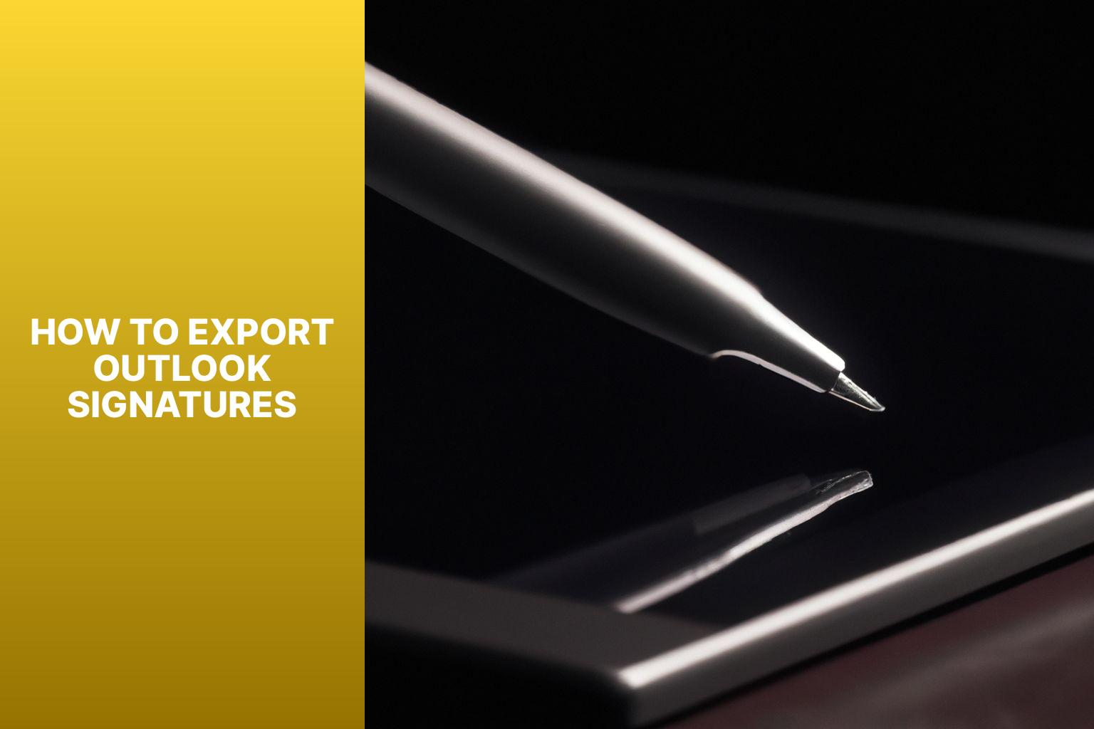 Efficient Methods to Export Outlook Signatures for Seamless Use