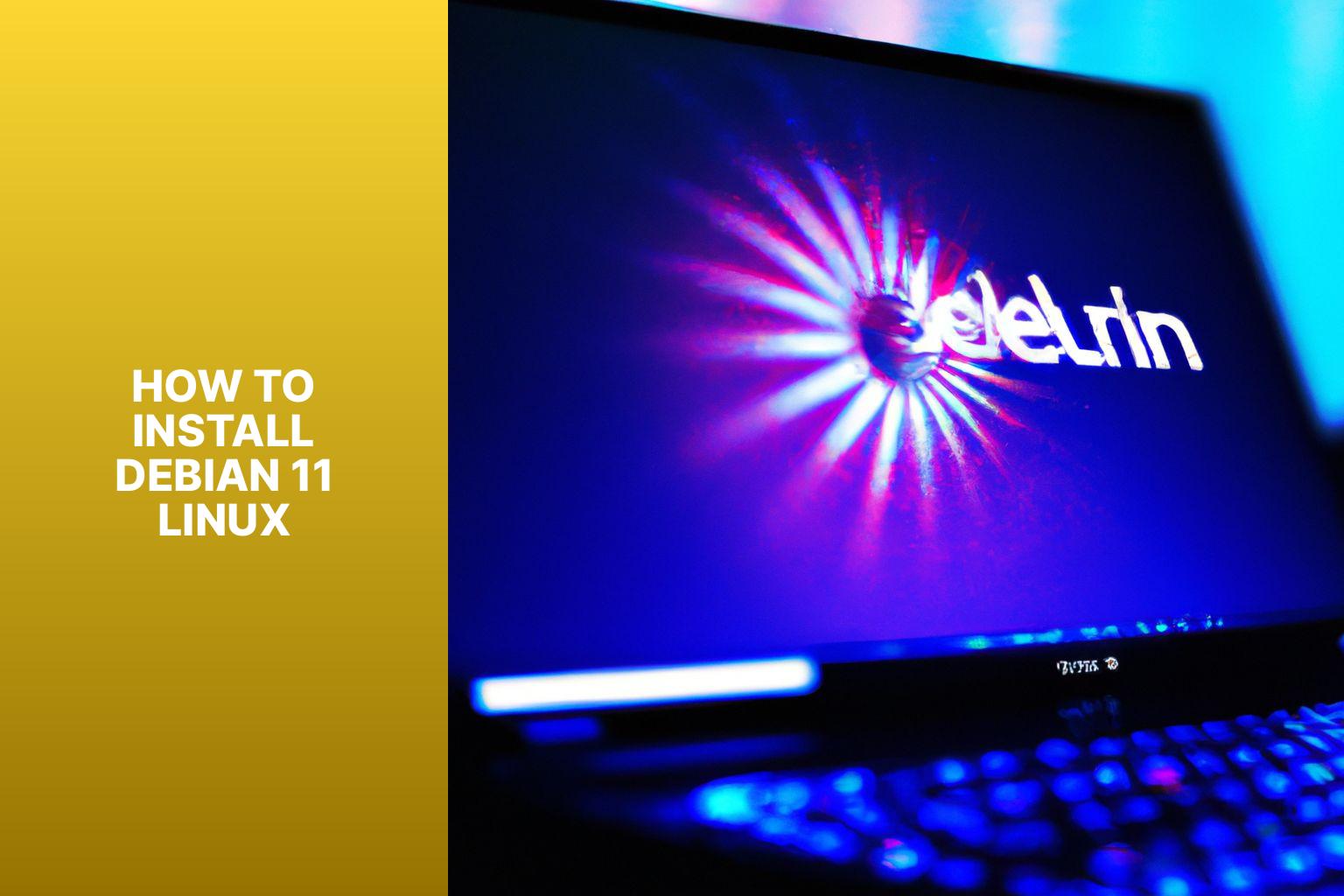 Step-by-Step Guide: How to Install Debian 11 Linux Easily and Effortlessly