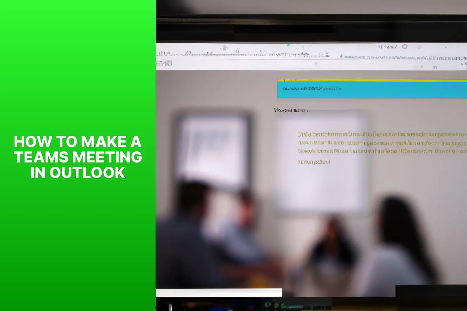 Step-by-Step Guide: Making a Teams Meeting in Outlook Easily