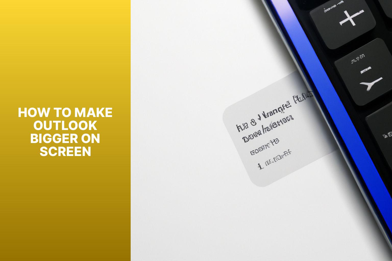 How to Make Outlook Bigger on Screen: Simple Tips for Enlarging Outlook Display