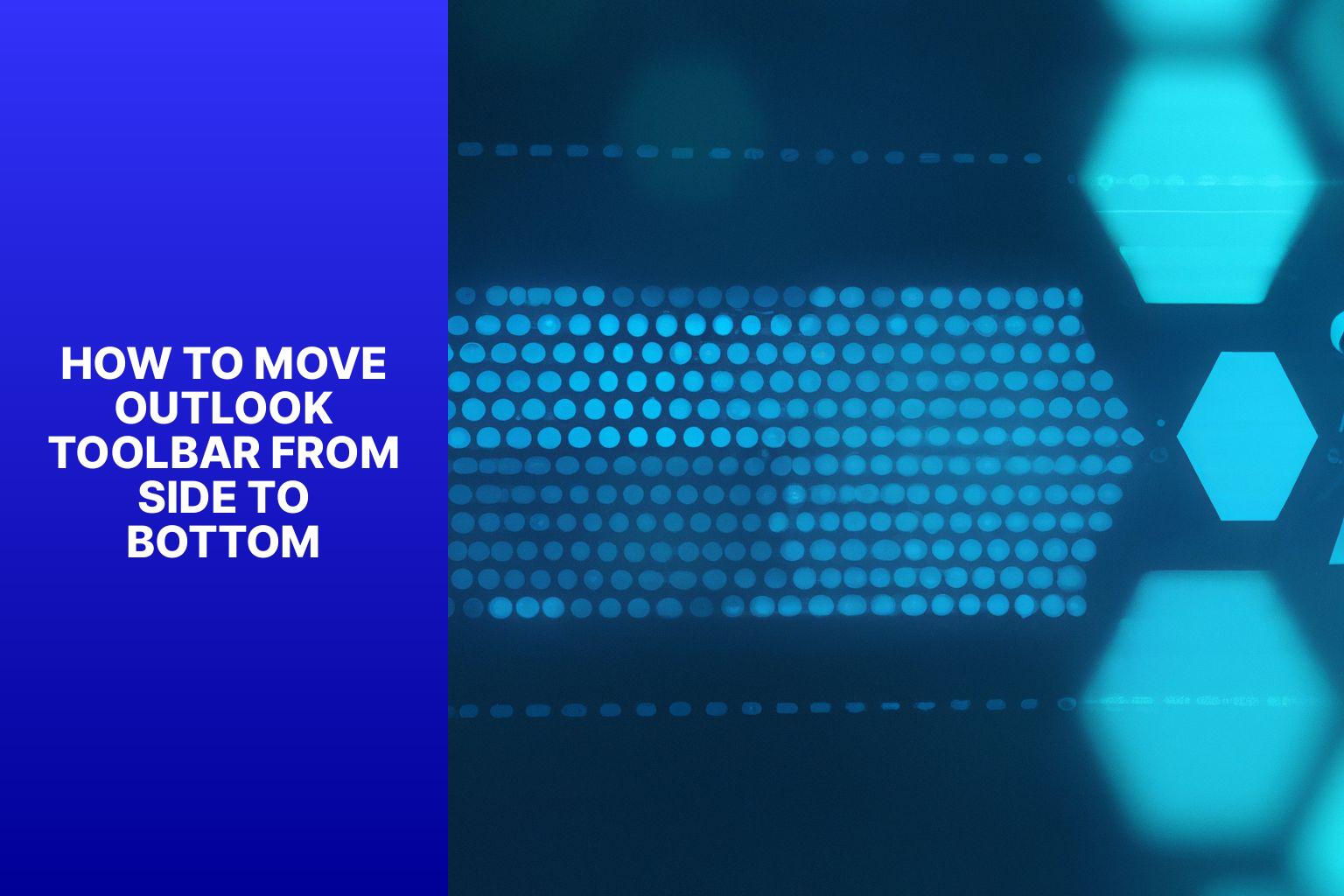 Move Outlook Toolbar for Efficient Navigation: How to Shift From Side to Bottom