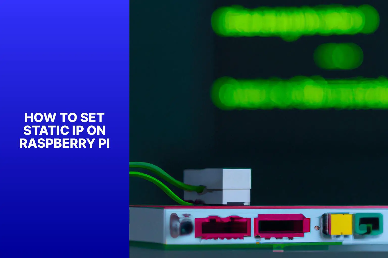 Connect To Raspberry Pi From Outside Network how to set static ip on raspberry pii8l7