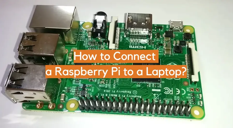 Mastering the Art of Connecting a Raspberry Pi to Your Laptop