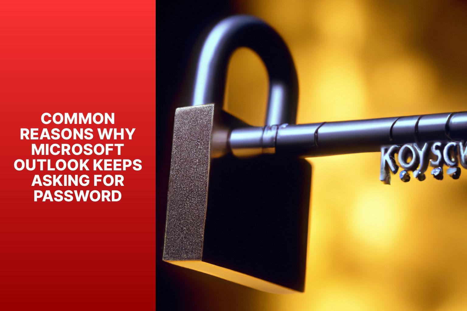 Common Reasons Why Microsoft Outlook Keeps Asking for Password - why microsoft outlook keeps asking for password 